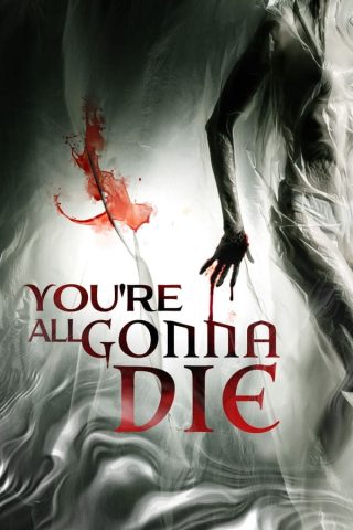 فيلم You’re All Gonna Die 2023 مترجم