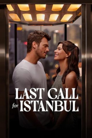 فيلم Last Call for Istanbul 2023 مترجم