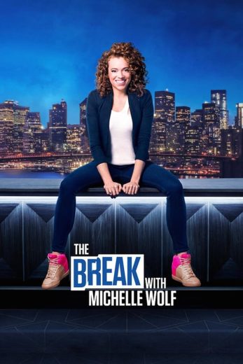 مسلسل The Break with Michelle Wolf الموسم الاول الحلقة 10 الاخيرة مترجمة