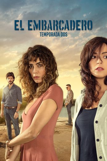 مسلسل El embarcadero كامل – الموسم الثاني