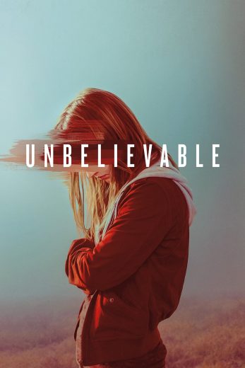 مسلسل Unbelievable الحلقة 8 الاخيرة مترجمة